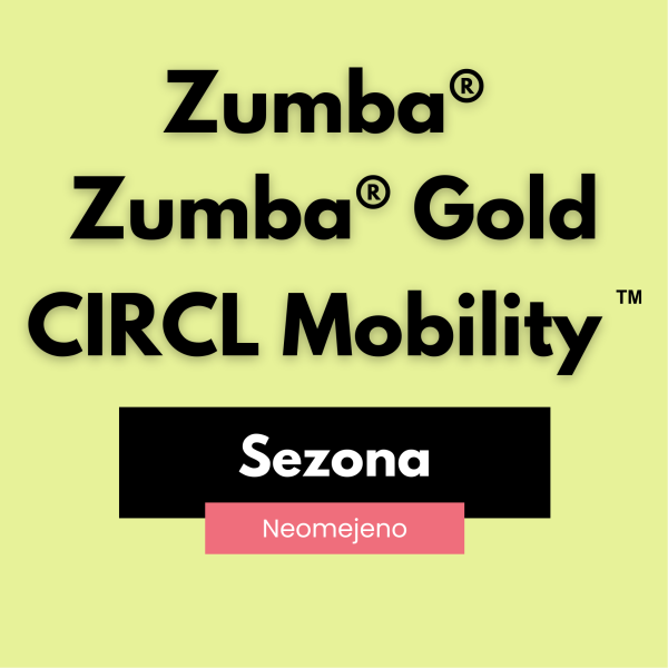SEZONSKA KARTA - NEOMEJENO: ZUMBA® / ZUMBA® GOLD / CIRCL MOBILITY™